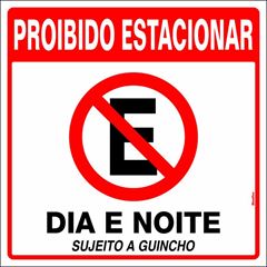 Placa em Poliestireno 45x45cm Proibido Estacionar Dia e Noite Sujeito a Guincho SINALIZE / REF. 300AN