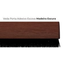 Veda Porta Escova Adesivo 80cm Madeira Escura COMFORT DOOR / REF. PA03010019