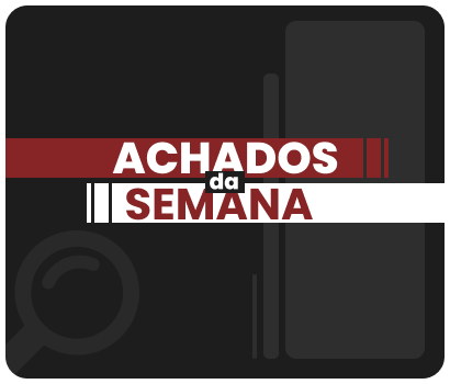 ACHADOS DA SEMANA